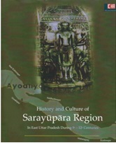 History and Culture of Sarayupara Region In East
                            Uttar Pradesh During 9th -12th Centurie