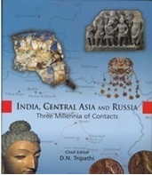 India, CentraL Asia And Russia Three Millennia of
                            Contacts