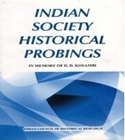 Indian Society Historical Probings : in memory of
                            D.D. Kosambi